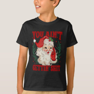 Retro Je Krijgt Niet Grappig Sinterklaas Kerstmis T-shirt