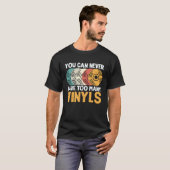 Retro je kunt nooit te veel vinylgrafisch hebben t-shirt (Voorkant volledig)