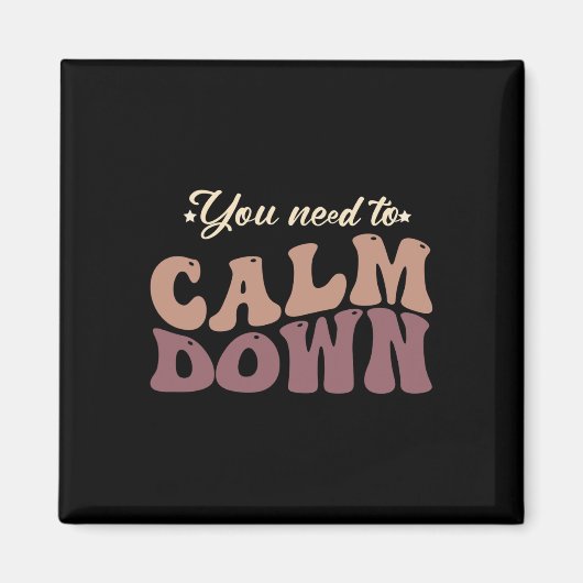 Retro  Je moet kalmeren leuke quotes Magneet (Voorkant)