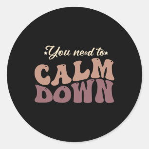 Retro  Je moet kalmeren leuke quotes Ronde Sticker