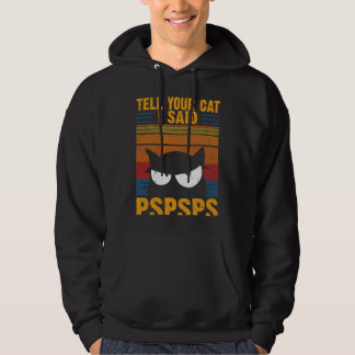 Retro Kat Vertel je kat dat ik PSPSPS Sarcastisch Hoodie