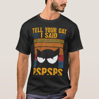 Retro Kat Vertel je kat dat ik PSPSPS Sarcastisch T-shirt