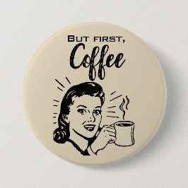 Retro koffie eerste knop ronde button 7,6 cm