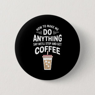 Retro koffie humor hoe ik alles kan doen ronde button 5,7 cm