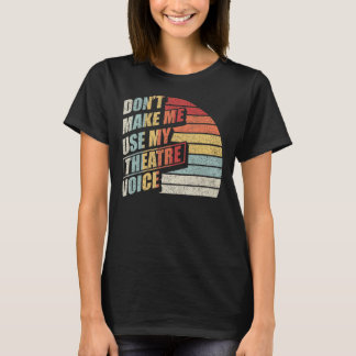 Retro laat me mijn theaterstem niet gebruiken voor t-shirt