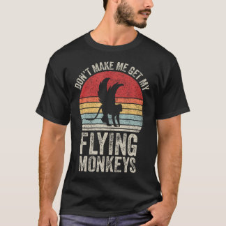 retro laat me mijn vliegende aapjes niet halen t-shirt
