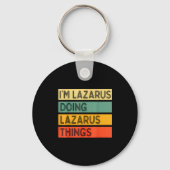 Retro Lazarus Quote Fun Identity Expression Graphi Sleutelhanger (Voorkant)