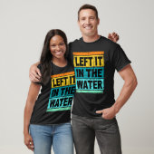 Retro Left It In The Water Shirt Christian Faith P (Unisex)