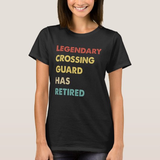 Retro Legendary Crossing Guard Has Retired T-shirt (Voorkant)