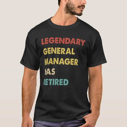 Retro Legendary General Manager Has Retired T-shirt (Voorkant)