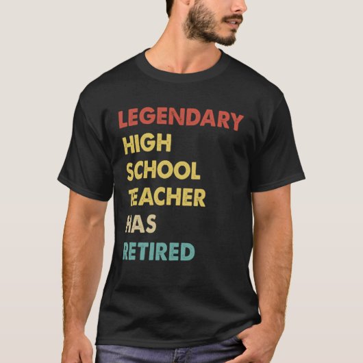Retro Legendary High School Teacher Has Retired T-shirt (Voorkant)
