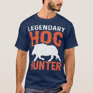 Retro Legendary Hog Hunter  Pig Hog Boar Hu T-shirt