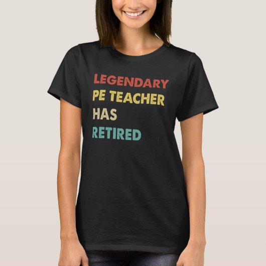 Retro Legendary PE Teacher Has Retired T-shirt (Voorkant)