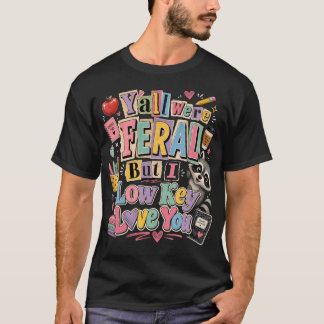 Retro Leraar Die Zegt Jullie Waren Low Key Lief T-shirt