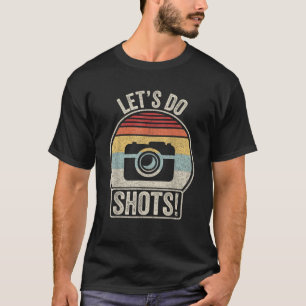 Retro Let's Do Shots Grappige Camera Foto's T-shirt