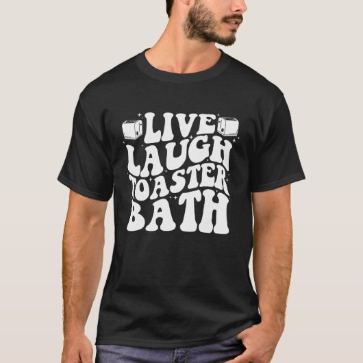Retro Live Laugh Toaster Bath T-shirt (Voorkant)