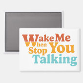 Retro maakt me wakker als je stopt met praten magneet (Voorkant / Achterkant)