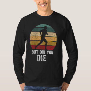 Retro , maar ben je Geweldige runner Prese gestorv T-shirt