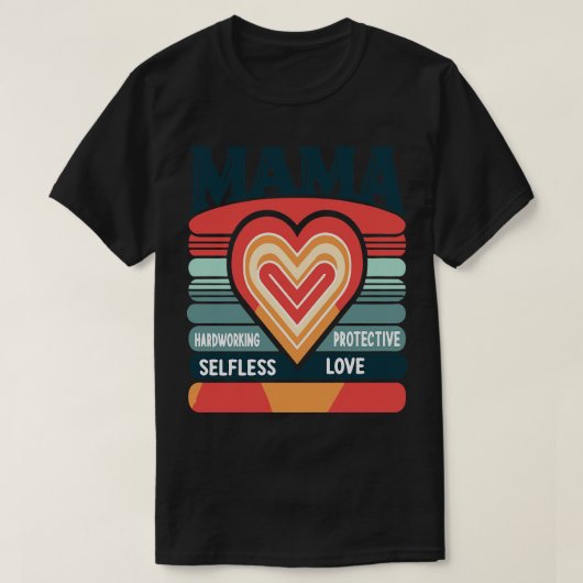 Retro Mama HARDWORKING PROTECTIVE SELFLESSLOVE T-shirt (Design voorkant)
