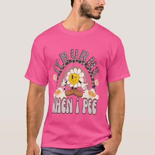 Retro meme - Het brandt als ik plas grappige sarca T-shirt (Voorkant)