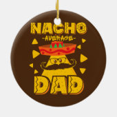 Retro Mexicaanse vader voor Nacho Lovers vaderdag Keramisch Ornament (Achterkant)