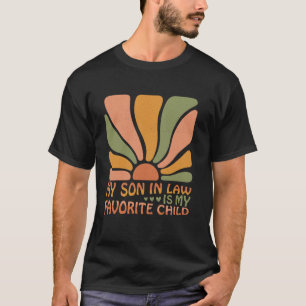 Retro Mijn Schoonzoon Is Mijn Favoriete Kind Famil T-shirt