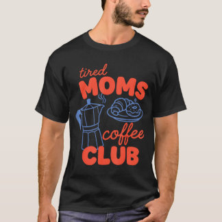 Retro Moe Tired Moeders Coffee Club Funny Moeder L T-shirt