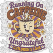 Retro Moeder Die Loopt Op Cafeïne Ondankbare Kinde Sticker (Voorkant)