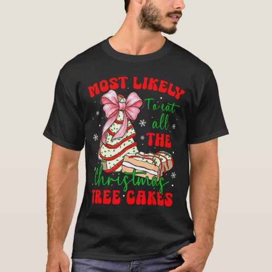 Retro Most Likely To Eat All The Christmas Tree Ca T-shirt (Voorkant)