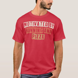 Retro Motivated By Running And Pizza Funny Joke 27 T-shirt