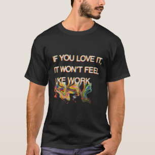 Retro Motivatie citaat als je het leuk vindt T-shirt