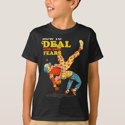 Retro Motivation Quote How To With Your Fears Funn T-shirt (Voorkant)