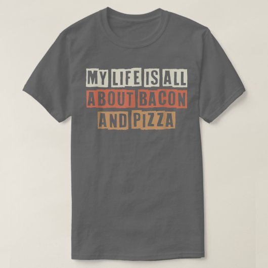 Retro My Life draait allemaal om Bacon en Pizza 27 T-shirt (Design voorkant)
