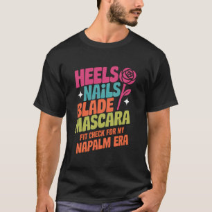 Retro Napalm Era Uitchecken Hoge Hakken Nagels Mes T-shirt