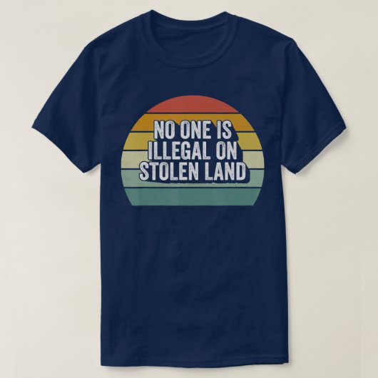 Retro niemand is illegaal op gestolen land - immig t-shirt (Design voorkant)