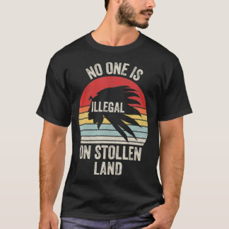 Retro niemand is illegaal op gestolen land inheems t-shirt