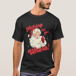 Retro Niets Voor Jou Grappige Kerstman Kerstmis T-shirt