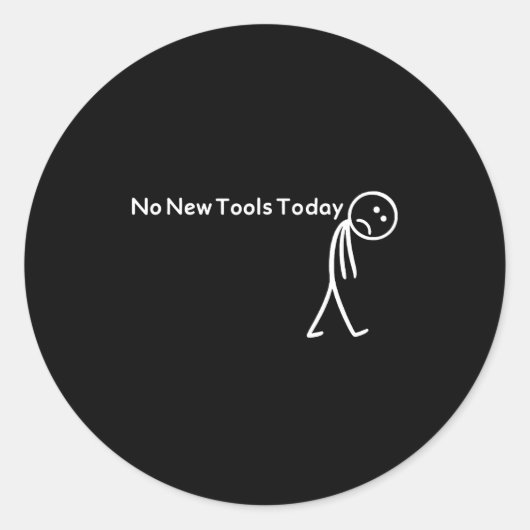 Retro No New Tools Today Funny Meme  Ronde Sticker (Voorkant)