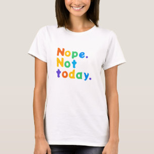 Retro Nope niet vandaag kleurrijk T-shirt