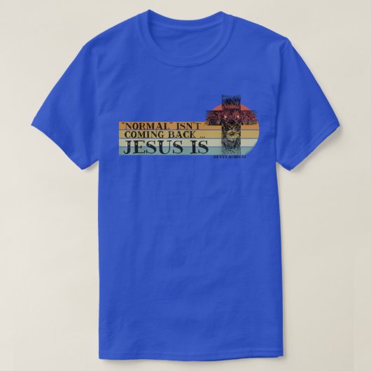 Retro Normal Isnt die Jezus terugkomt is Christeli T-shirt (Design voorkant)