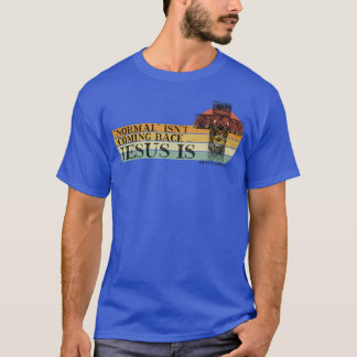 Retro Normal Isnt die Jezus terugkomt is Christeli T-shirt