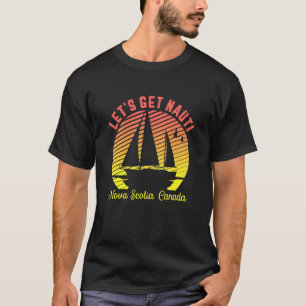 Retro Nova Scotia zeilen Laat Nauti zeiler krijgen T-shirt