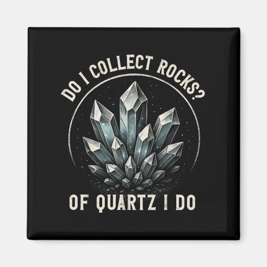 Retro Of Quartz I Do Rock Collector Geode Hunter G Magneet (Voorkant)