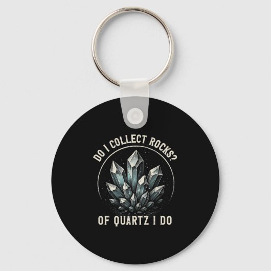 Retro Of Quartz I Do Rock Collector Geode Hunter G Sleutelhanger (Voorkant)