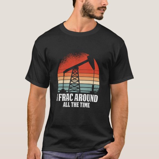 Retro Oilfield Oil Fracker Drilling Frack T-shirt (Voorkant)