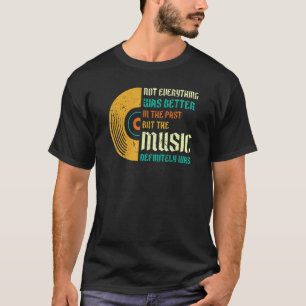 Retro Oldies 70s Vinyl Record 80s Music Quote T-shirt