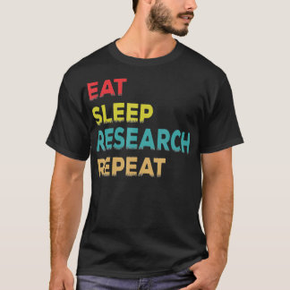 Retro  Onderzoeker Gift Eat Sleep Onderzoek R T-shirt