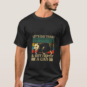Retro Opossum Laten we afval eten en geraakt word T-shirt