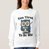 Retro Owl Exhausted Humor Women’s Sweatshirt (Voorkant)