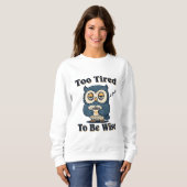 Retro Owl Exhausted Humor Women’s Sweatshirt (Voorkant volledig)